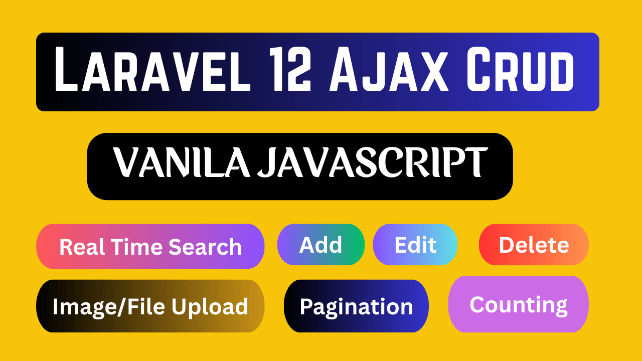 Laravel 12 AJAX CRUD Tutorial: Complete Guide with Vanilla JavaScript - 2025
